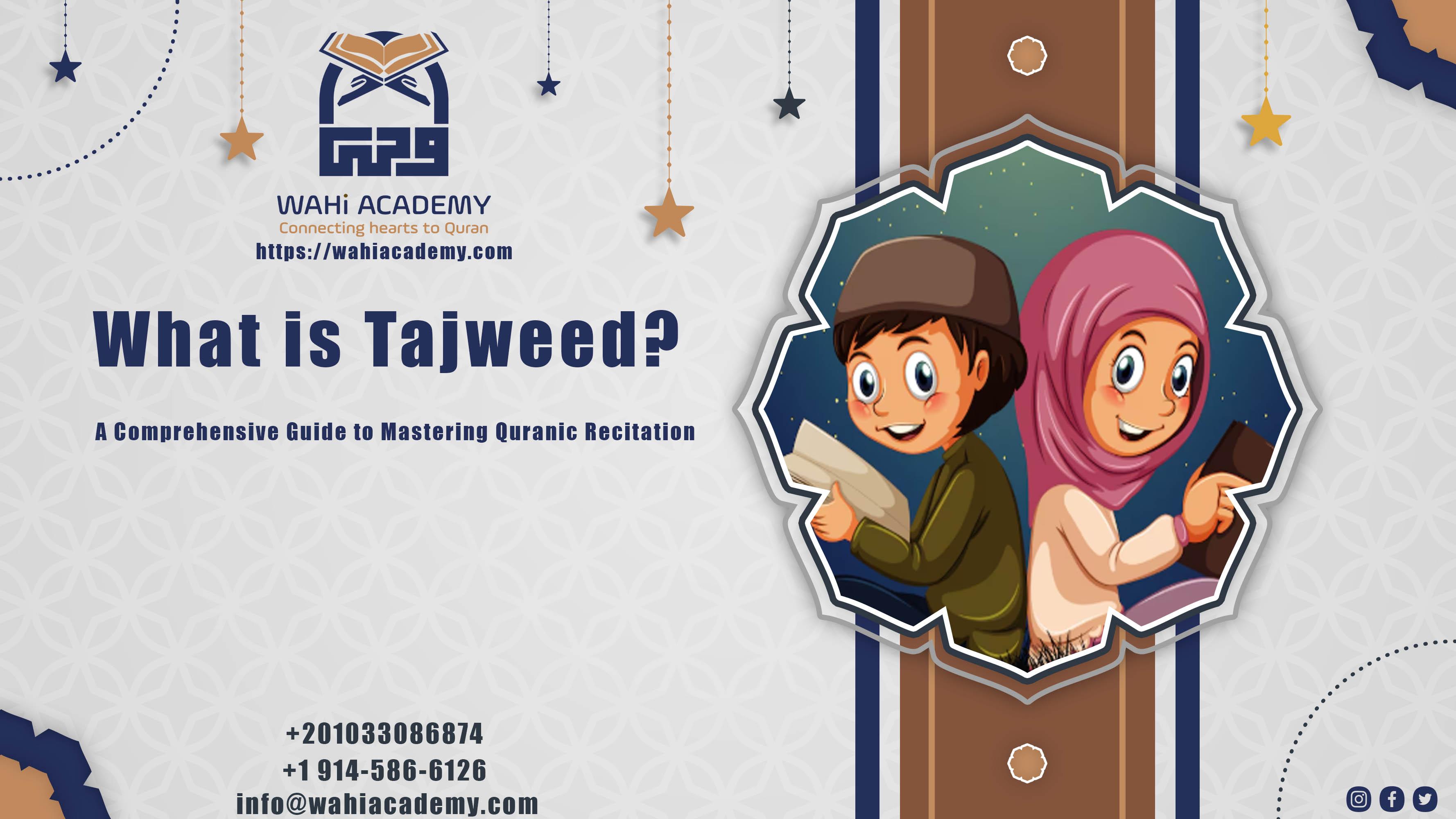 What is Tajweed? A Comprehensive Guide to Mastering Quranic Recitation