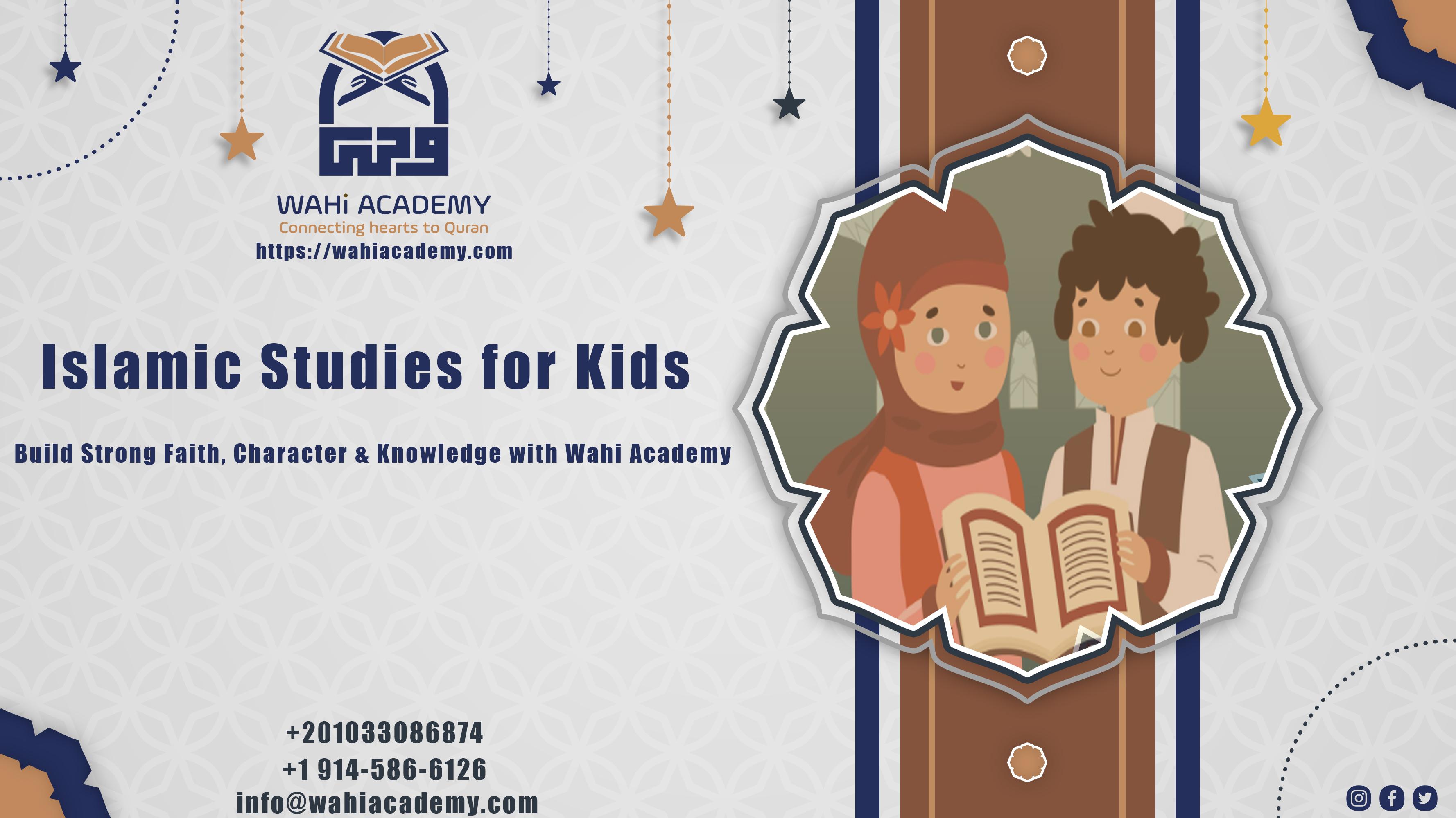Islamic Studies for Kids – Build Strong Faith, Character & Knowledge with Wahi Academy