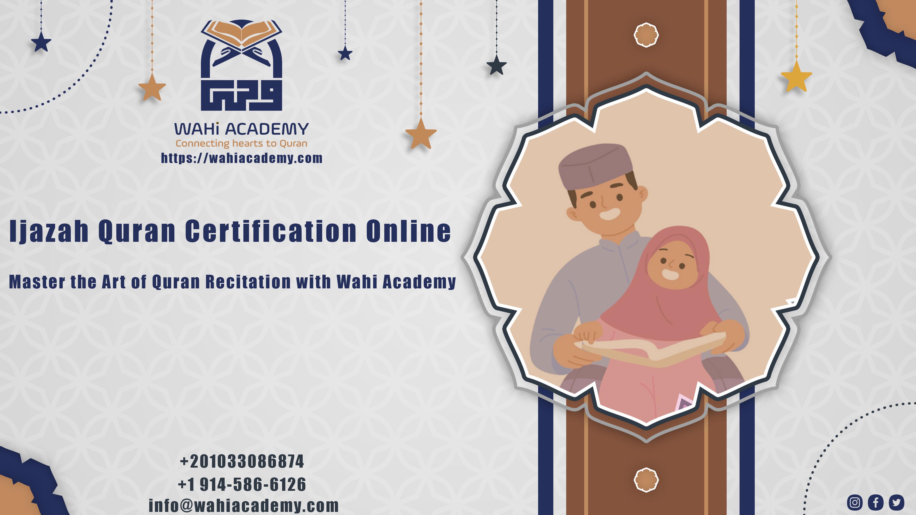 Ijazah Quran Certification Online: Master the Art of Quran Recitation with Wahi Academy