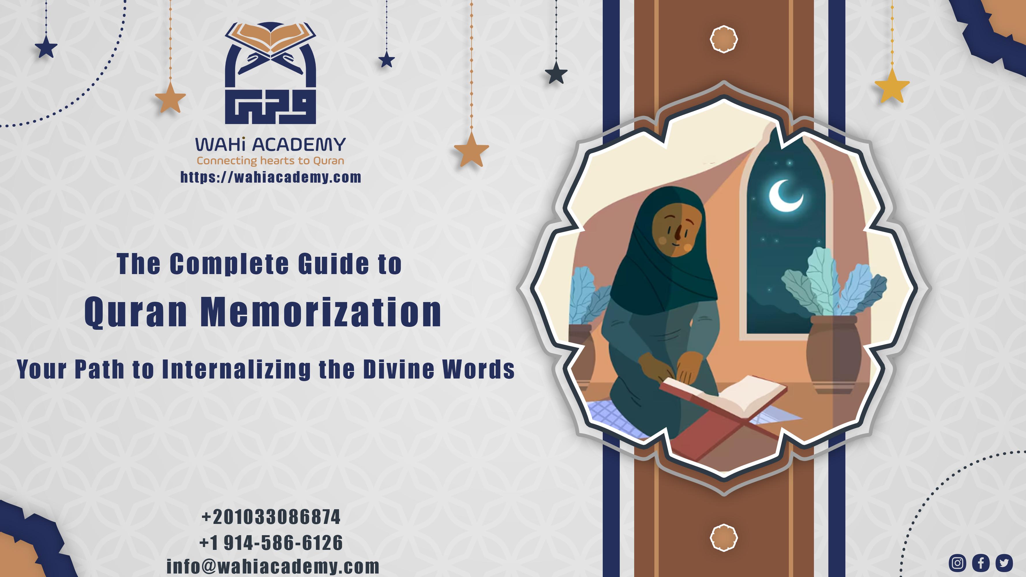 The Complete Guide to Quran Memorization: Your Path to Internalizing the Divine Words